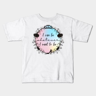 Whatever I Want To Be - Cinderella Musical Quote Kids T-Shirt